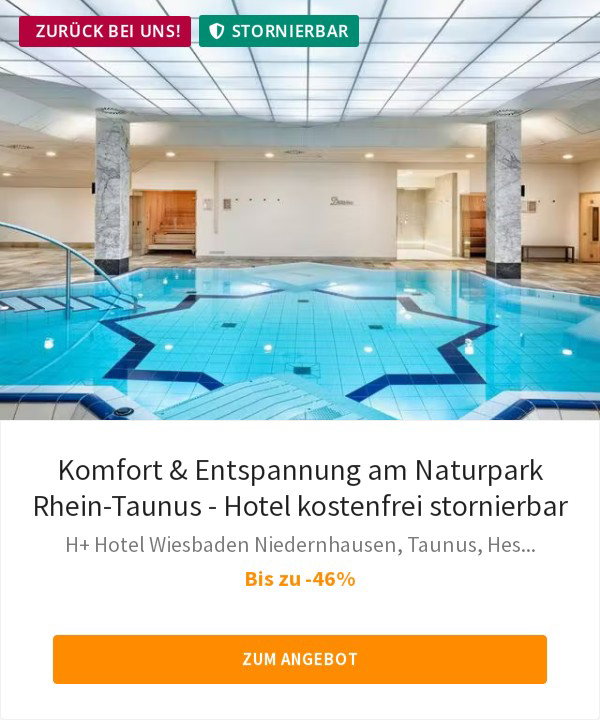 Komfort &amp; Entspannung am Naturpark Rhein-Taunus - Hotel kostenfrei stornierbar