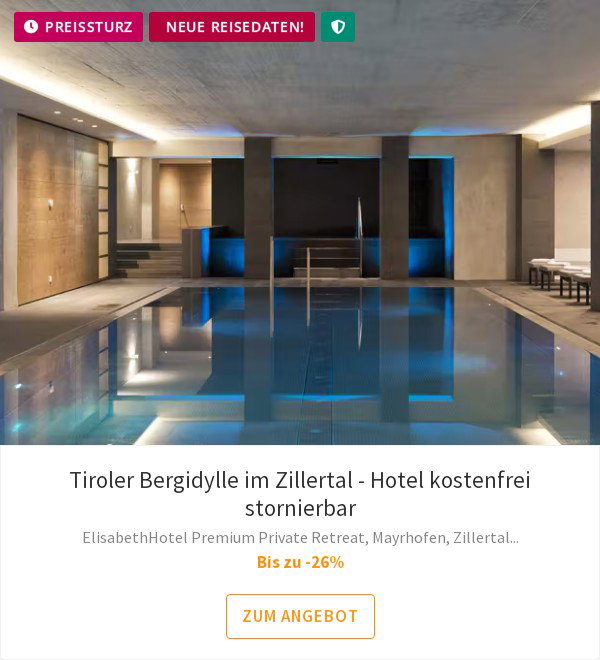 Tiroler Bergidylle im Zillertal - Hotel kostenfrei stornierbar