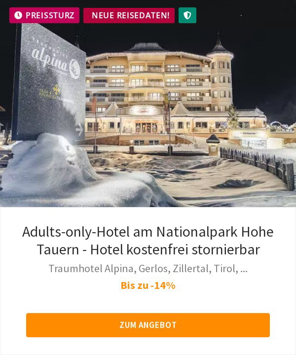 Adults-only-Hotel am Nationalpark Hohe Tauern - Hotel kostenfrei stornierbar