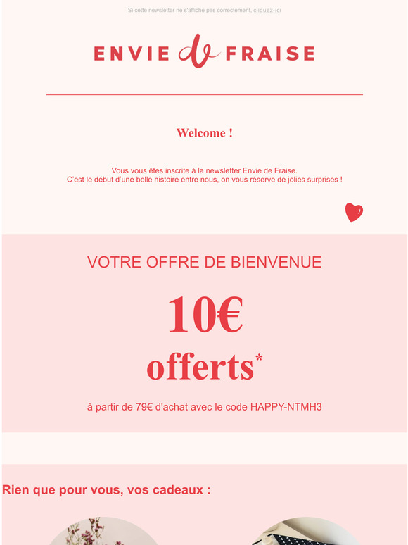 Votre cadeau de bienvenue : 10€ offerts ❤