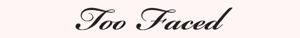 TOO FACED