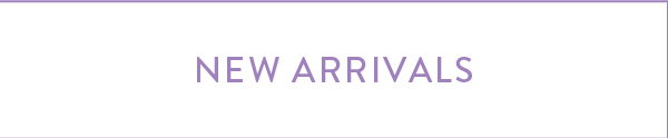 New Arrivals