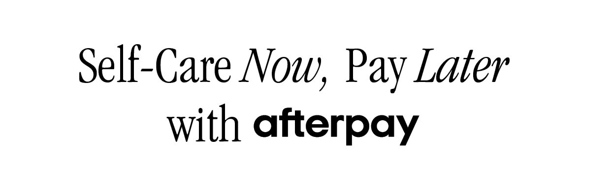 Self-care now, pay later with afterpay