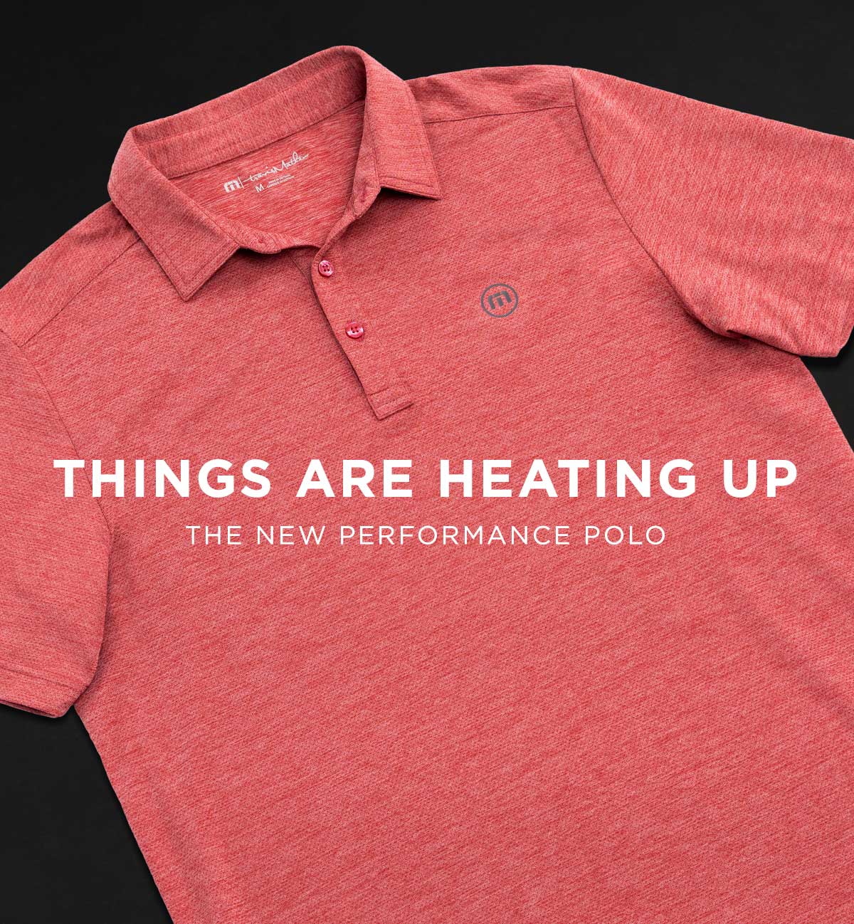 Things With Heat TravisMathew: Things Are Heating Up | Milled