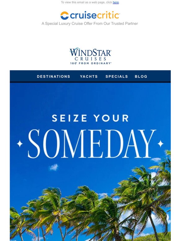 Seize Your Someday and save with Windstar.