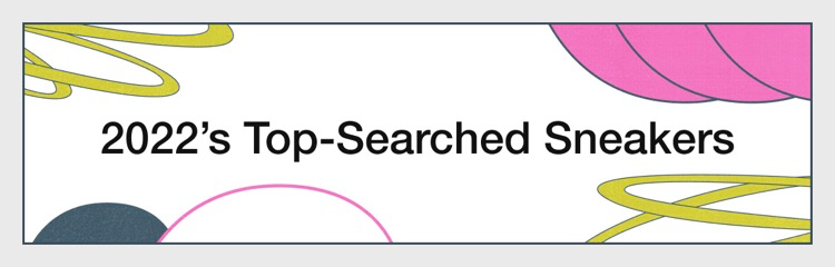 2022's Top-Searched Sneakers