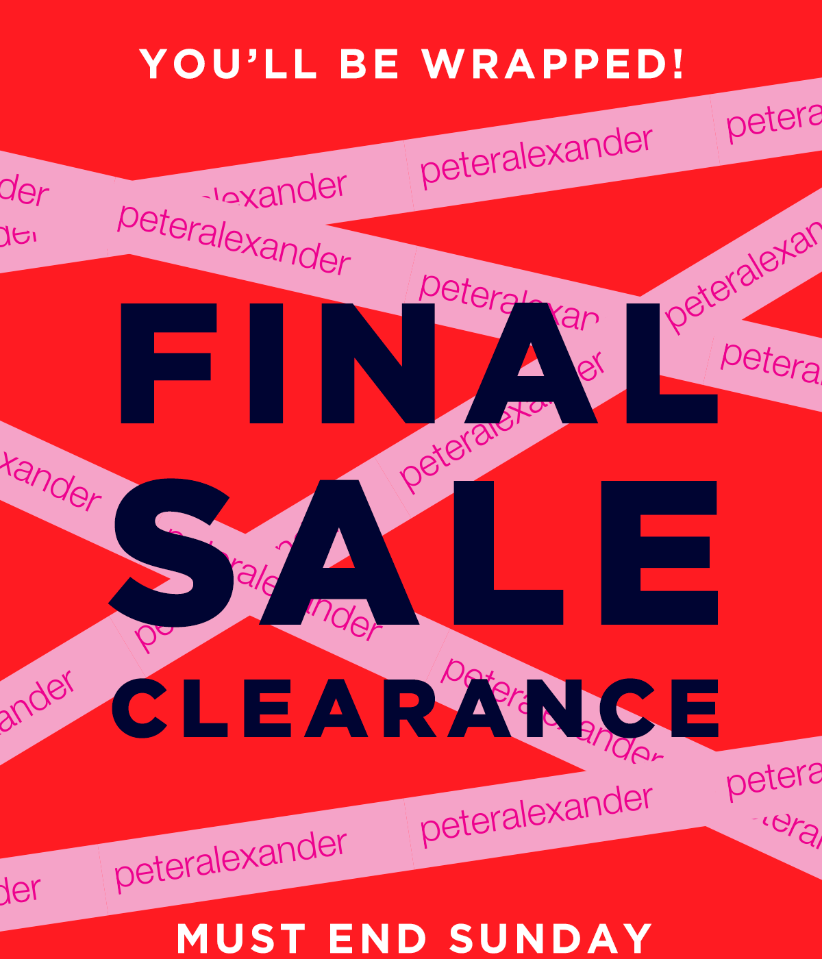 Peter Alexander: It's a wrap, Final Sale Clearance ends tomorrow