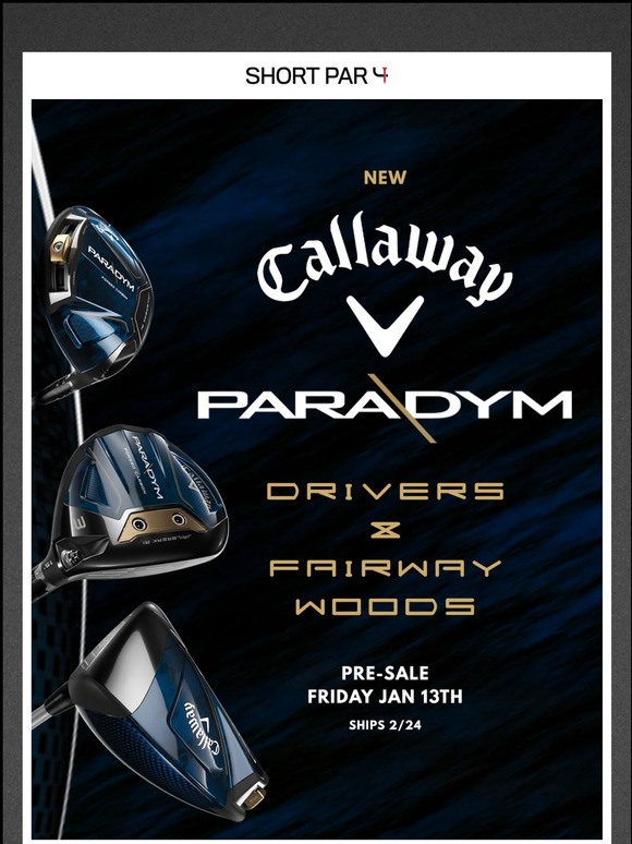 Introducing NEW Callaway PARADYM Drivers & Fairway Woods