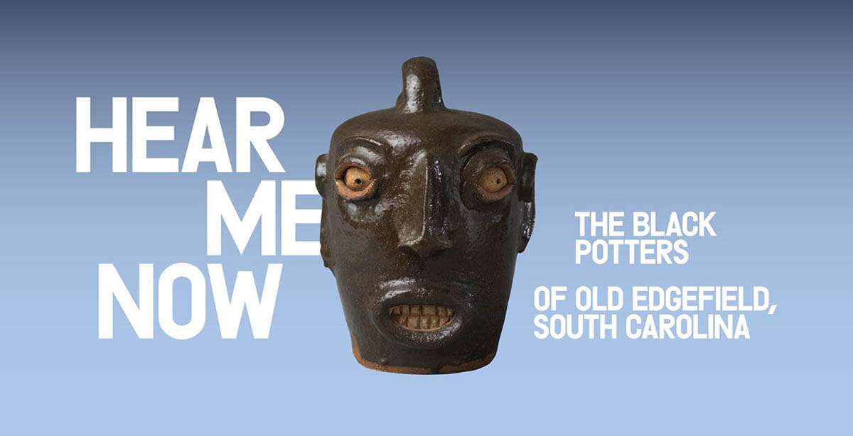 Hear Me Now: The Black Potters of Old Edgefield, South Carolina