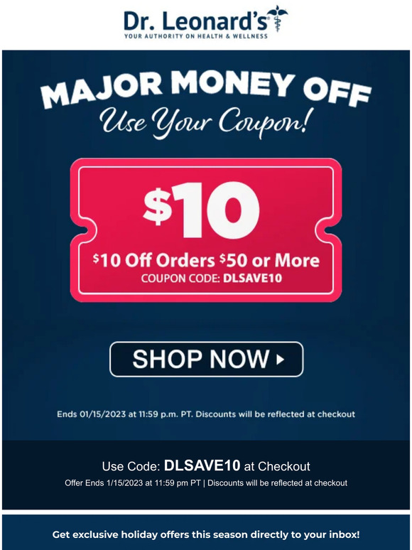 Dr. Leonard's Major Money Off! Use Your Coupon for 10 Off Your Order