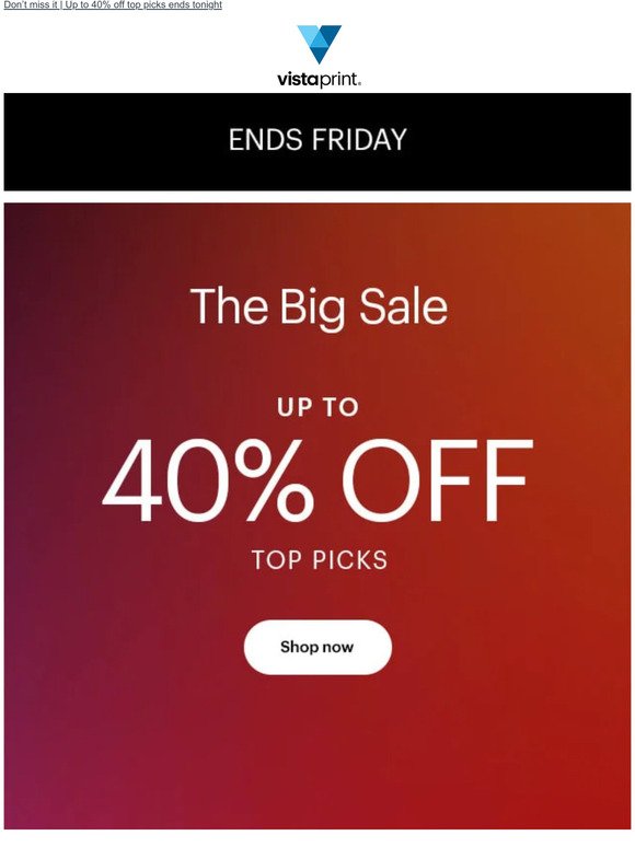 Up to 40% off top picks ENDS TONIGHT