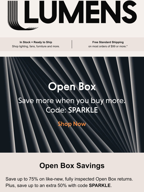 Save up to 75% on Open Box designs.