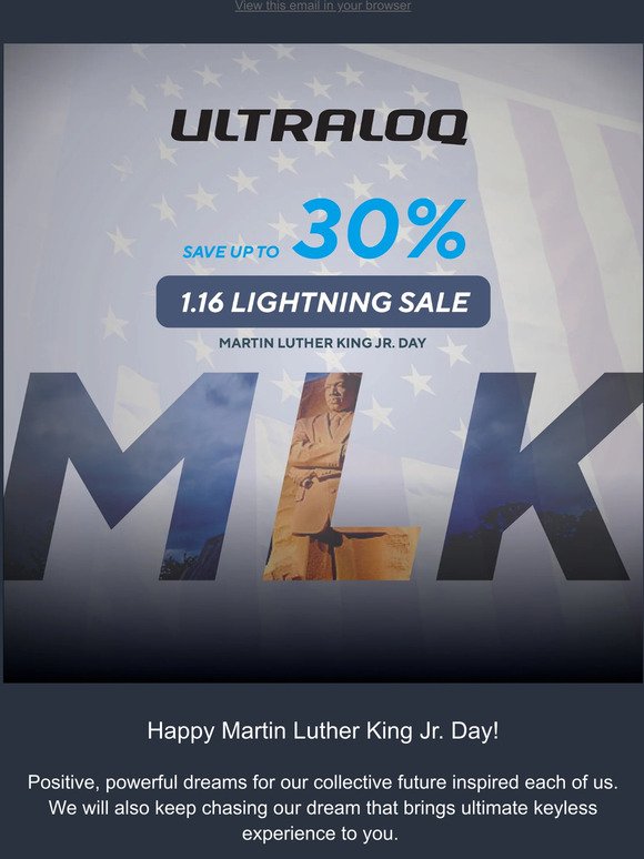 Lightning Sale is On! Honor Martin Luther King Jr. with an Up to 30% Off!