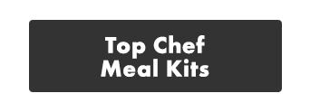 Top Chef Meal Kits