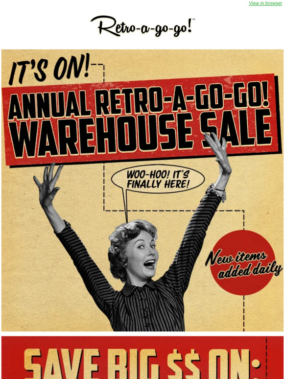 ANNUAL RETRO-A-GO-GO! WAREHOUSE SALE STARTS NOW!