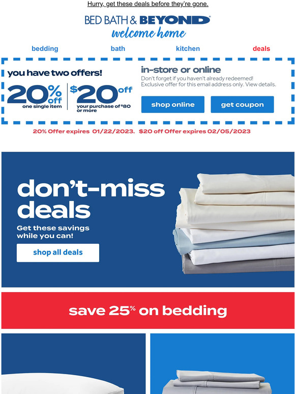 Bed Bath & Beyond Confirmed you have two coupons! Save up to 50 on