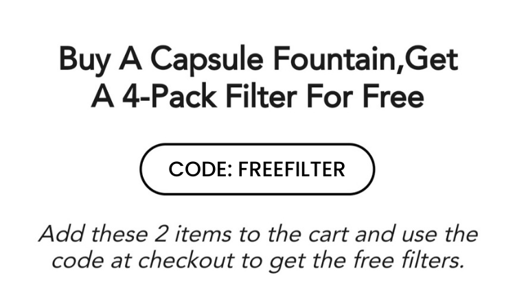 Buy A Capsule Fountain, Get A 4-Pack Filter For Free