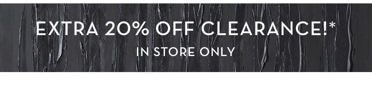 Extra 20 Percent Off Clearance In Store Only