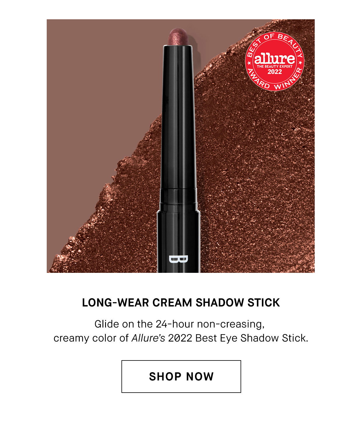 Long-wear cream shadow stick | Glide on the 24-hour non-creasing, creamy color of Allure's 2022 Best Eye Shadow Stick. | Shop now