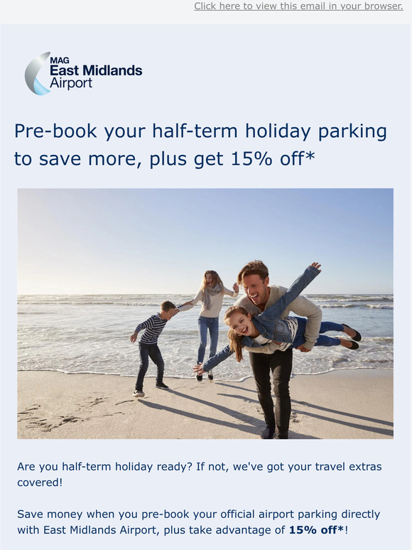 Get half-term holiday ready with 15% off* parking