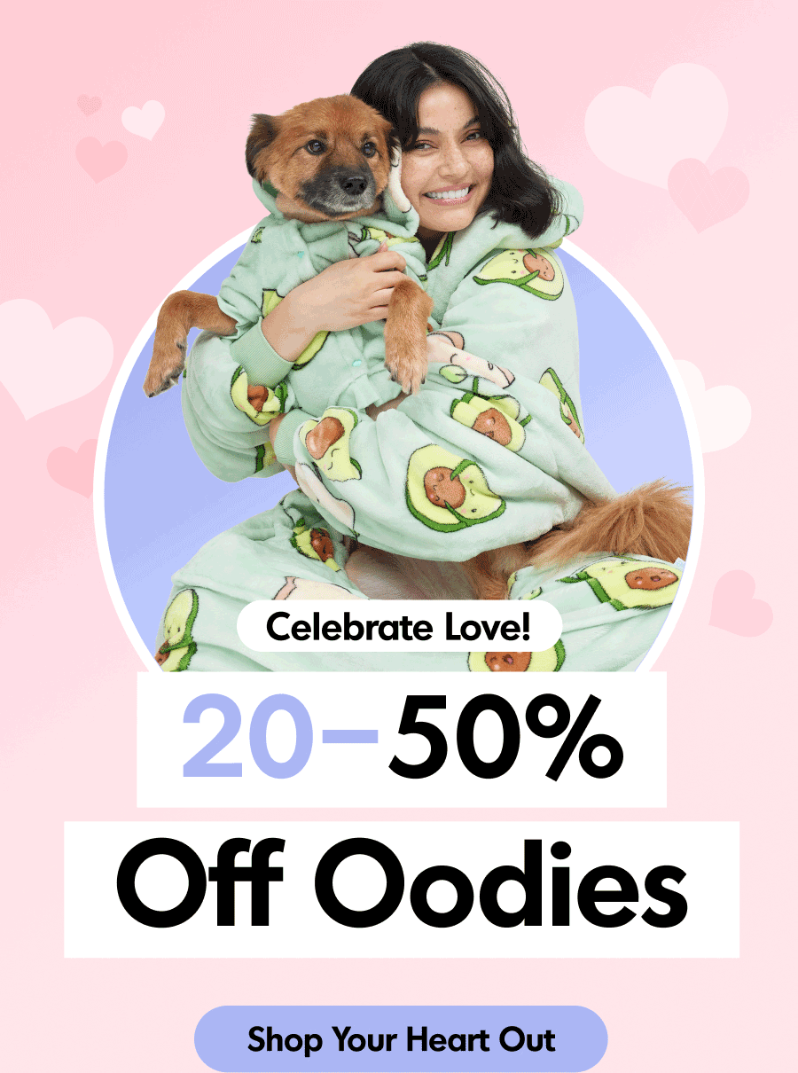 Celebrate Love! 20-50% Off Oodies