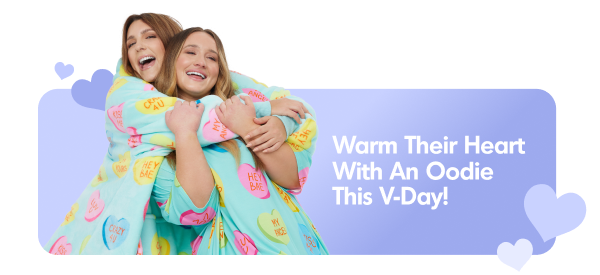 Warm Their Heart With An Oodie This V-Day!