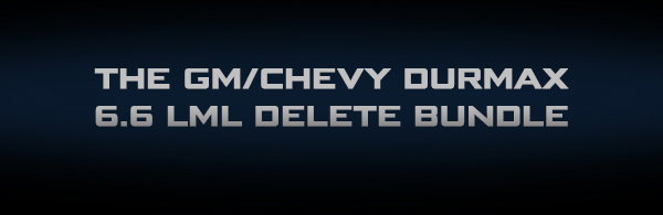 THE GM/CHEVY DURMAX 6.6 LML DELETE BUNDLE