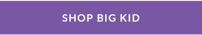 Shop
Big Kids ››