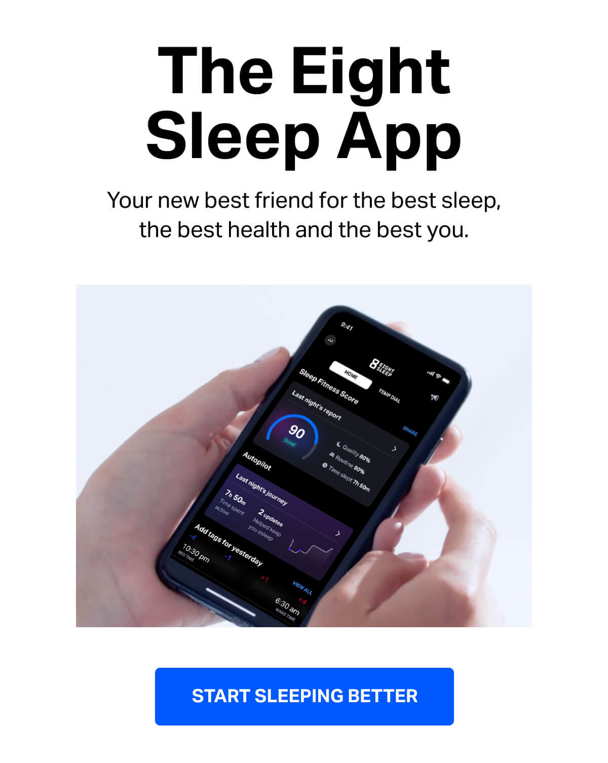 The Eight Sleep App. Your new best friend for the best sleep, the best health and the best you.