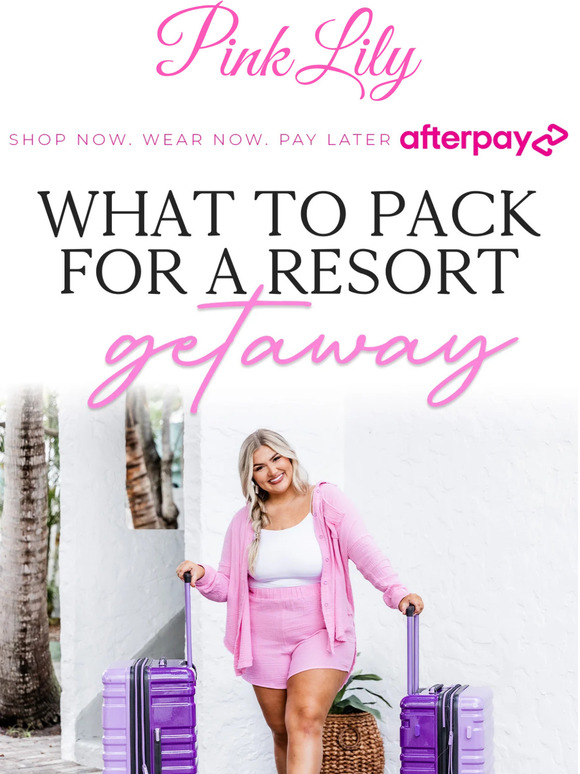 The Pink Lily Boutique pack with us for a resort getaway! Milled