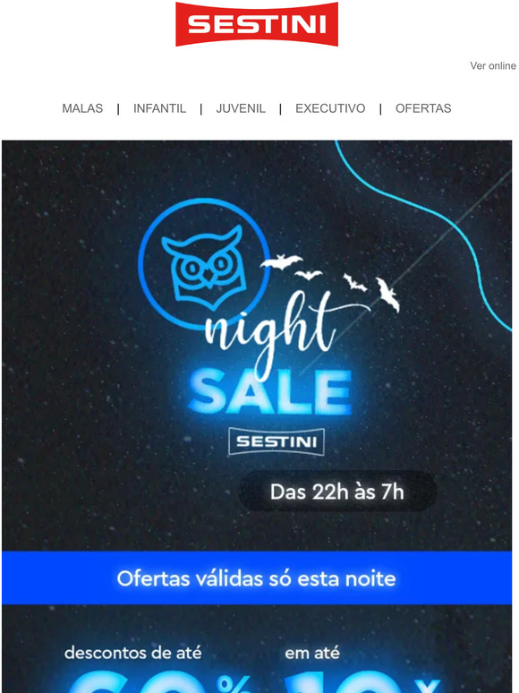 🔥 Night Sale Sestini está de volta!