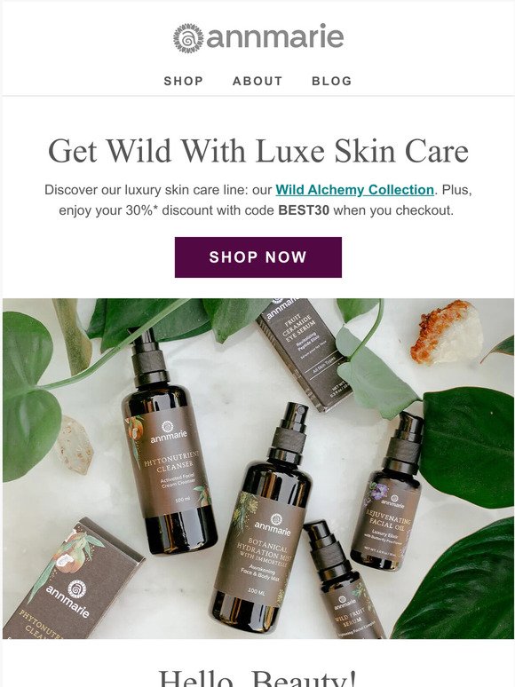 Your wild and luxurious skin care