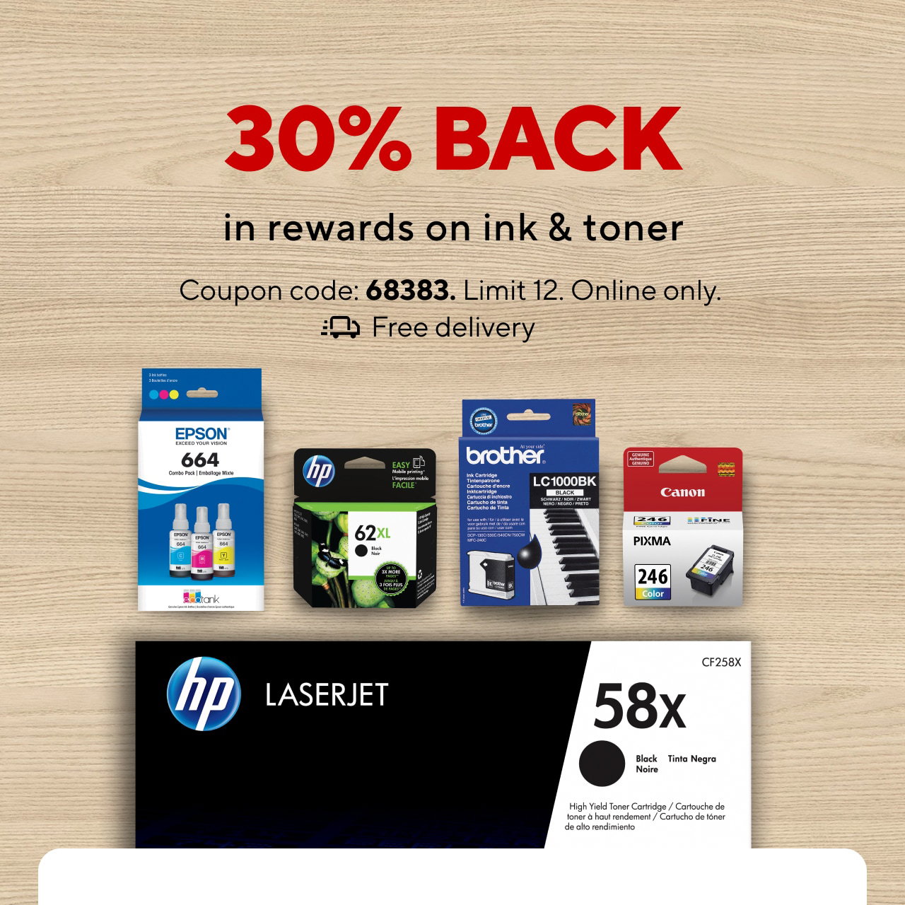 30% back in rewards on all ink and toner. No minimum purchase required.