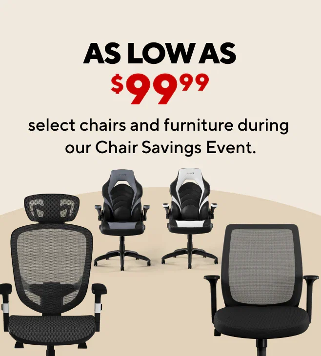 As low as $99.99 select chairs and furniture during our Chair Savings Event