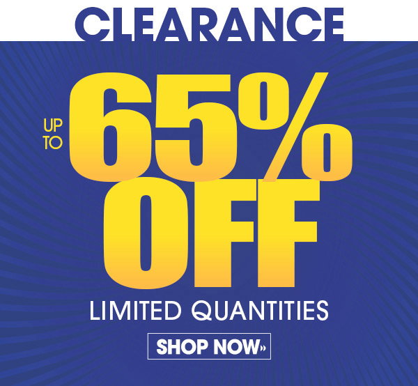 Clearance - Up To 65% Off - Limited Quantities