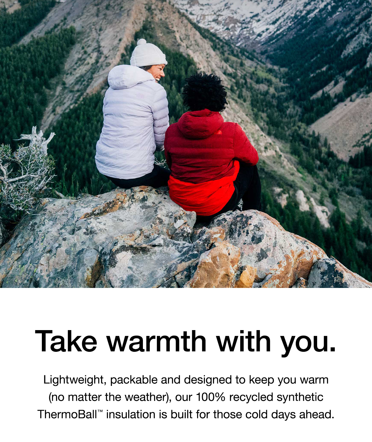 The North Face Turn up the heat with ThermoBall™ Milled