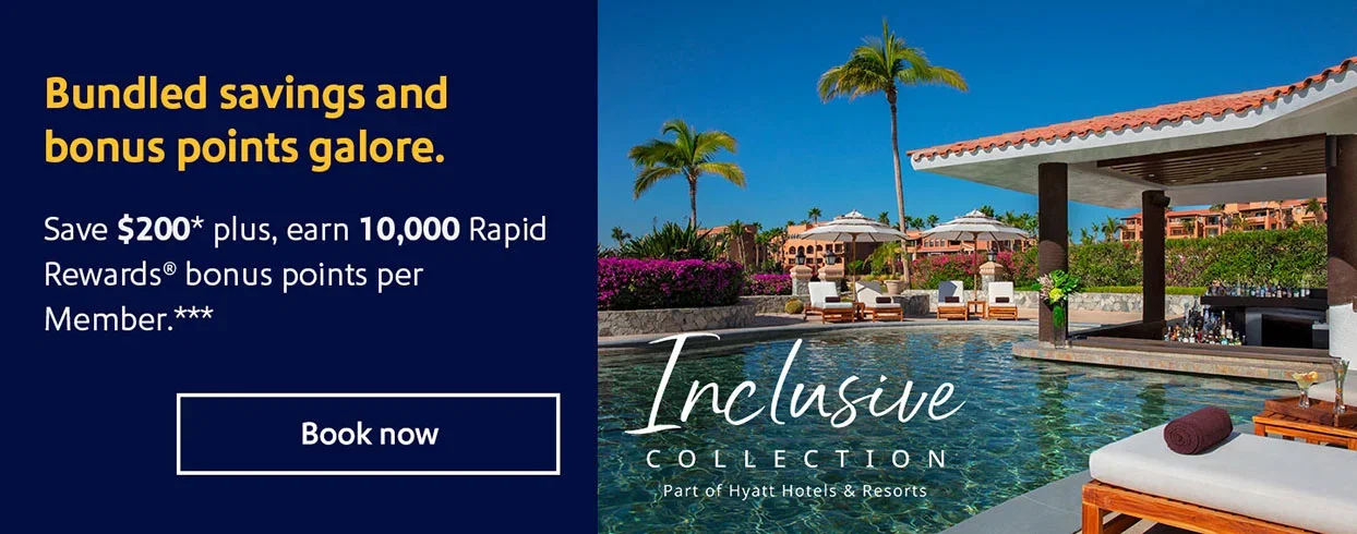 Inclusive Collection, Part of Hyatt Hotels & Resorts. Bundled savings and bonus points galore. Save $200* plus, earn 10,000 more Rapid Rewards® points per member.*** Book now.