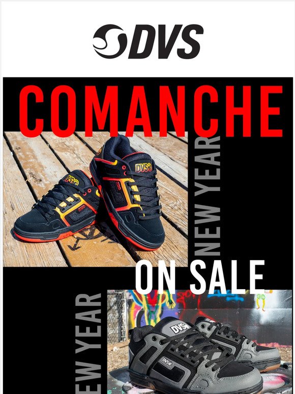 COMANCHE - DVS SALE! 20-25% Off Select Styles in the New Year