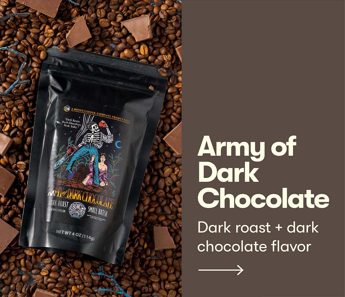 Bones Coffee Army Of Dark Chocolate