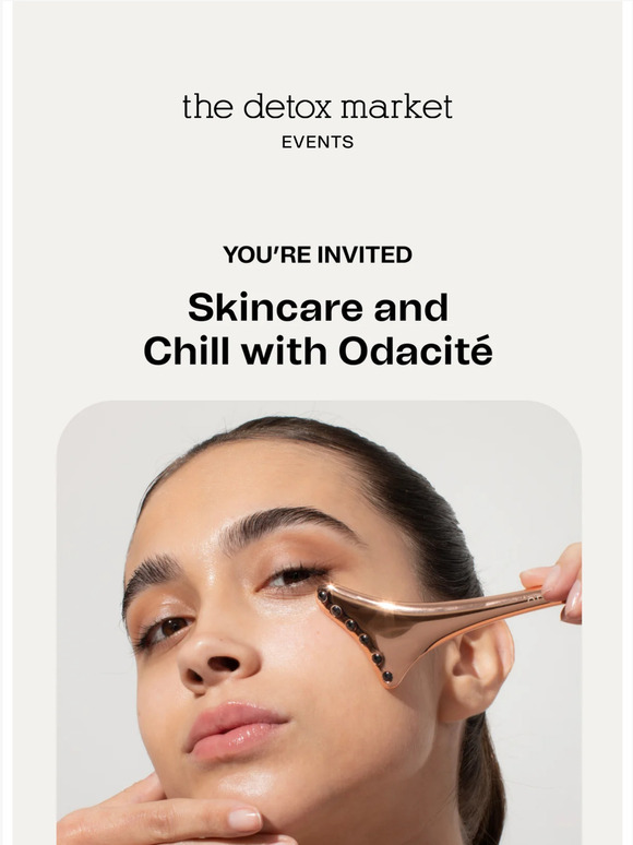 The Detox Market You're Invited Skincare and chill with Odacité 💌 Milled