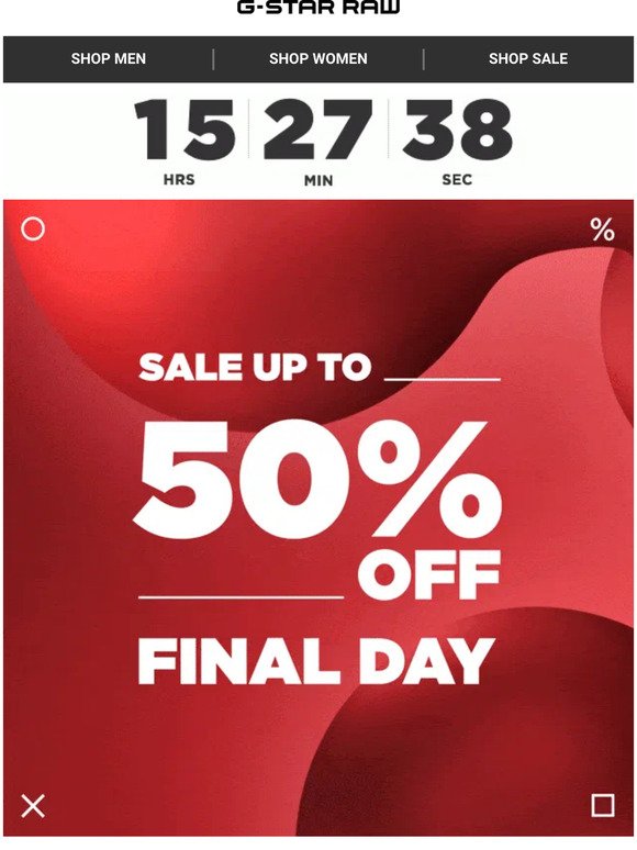 Hi , FINAL DAY OF SALE - up to 50% off