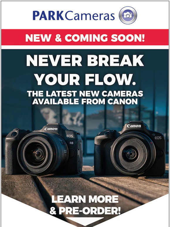 Park Cameras: 🤗 NEW Canon EOS R8 & EOS R50 coming soon! Find out more ...