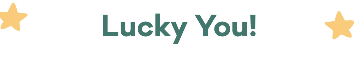 Lucky You!