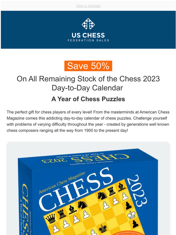 UScfsales Save 50 On All Remaining Stock of the Chess 2023 DaytoDay