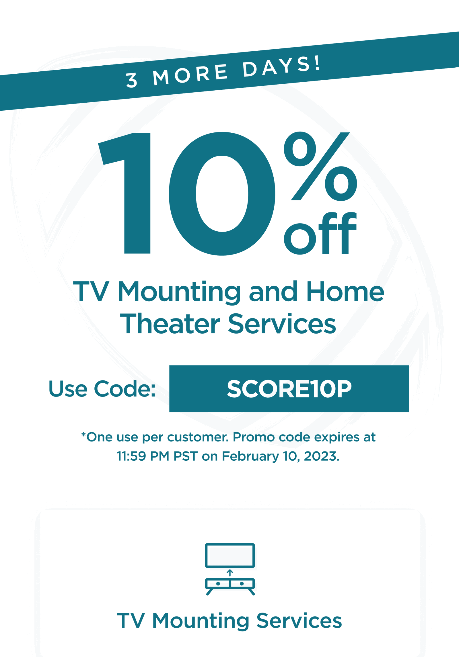 Score 10% off any tv mounting or home theater service!