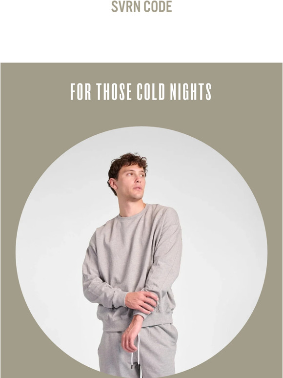 FOR THOSE COLD NIGHTS