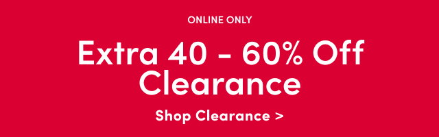 40 - 60%Off Clearance