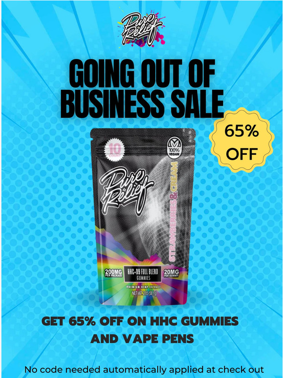 Going Out Of Business Sale - Get 65% OFF on HHC Gummies and Vape Pens 🎁