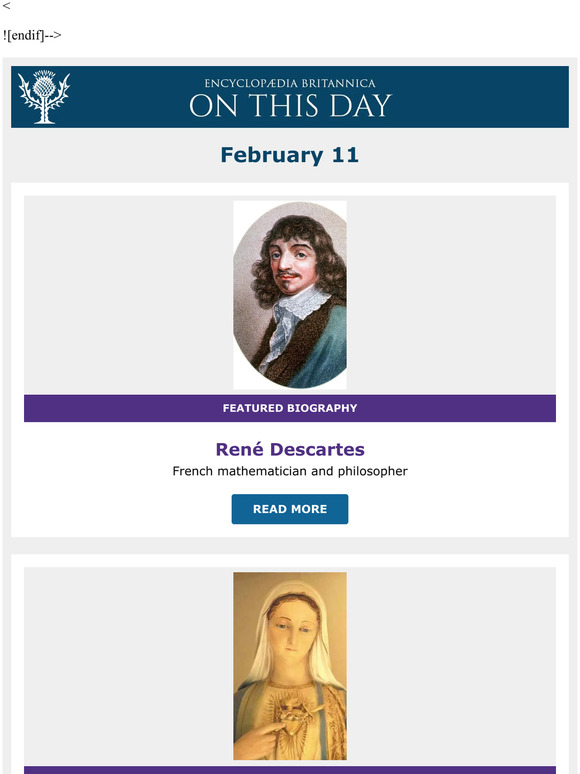 St. Bernadette's first visions of Mary at Lourdes, René Descartes is featured, and more from Britannica