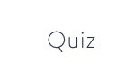 Quiz